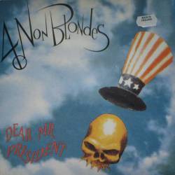 4 Non Blondes : Dear Mr. President